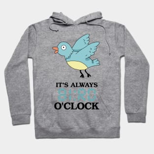 It's Always BI:RD O'Clock Hoodie